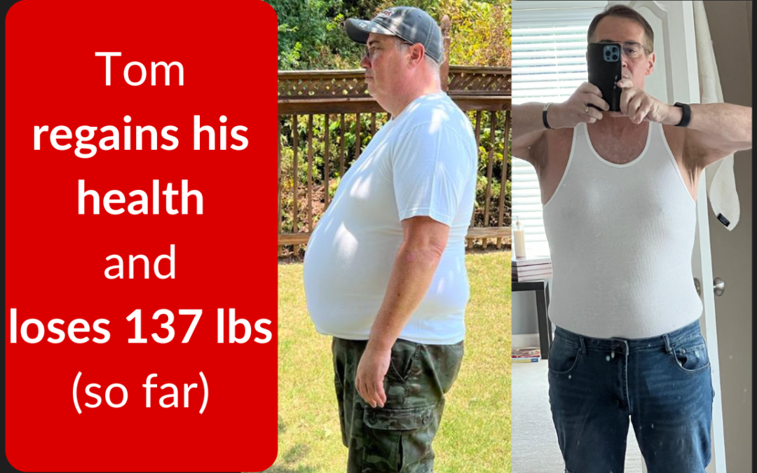 Discover how Tom regained his health and lost 137 lbs